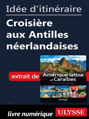 cover image of Idée d'itinéraire--Croisière aux Antilles néerlandaises